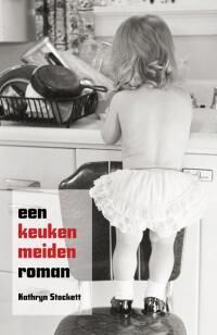 Kathryn Stockett – Een keukenmeidenroman