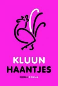 BOEKFRAGMENT – Kluun ,  Haantjes, een verhaal over mannelijke overmoed en succesvolle vrouwen.
