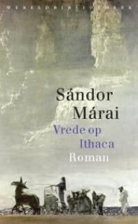 BESPREKING – Vrede op Ithaca – Sándor Márai – ‘Vertel mij die slimmerd die heel veel rondzwierf, nadat hij de imposante stad Troje verwoest had.’