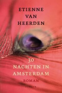 BOEKBERICHT – Etienne van Heerden, 30 nachten in Amsterdam (Uitgeverij Podium)