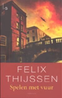 BESPREKING – Felix Thijssen, Spelen met vuur
