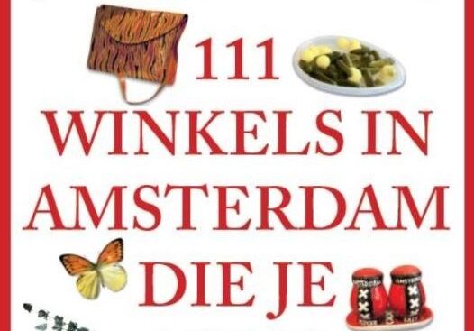 Nieuwe titel: 111 Winkels in Amsterdam die je niet mag missen