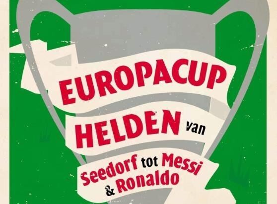 Nieuwe titel: Europacuphelden van Seedorf tot Messi & Ronaldo