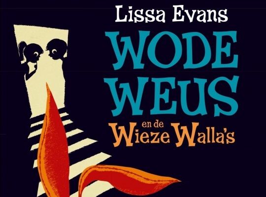 Nieuwe titel: Wode Weus en de Wieze Walla’s