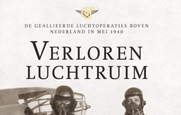 Verloren luchtruim: de geallieerde luchtoperaties boven Nederland in mei 1940