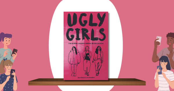 Ugly Girls – Johanna Lindbäck, Lisa Bjärbo en Sara Ohlsson
